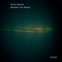 Victor Kissine: Between Two Waves