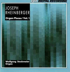 Rheinberger: Organ Pieces, Vol. 1