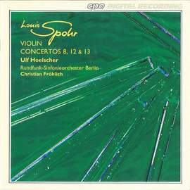 Spohr: Violin Concertos Nos. 8, 12 & 13