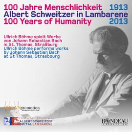 Albert Schweitzer 100 Years of Humanity