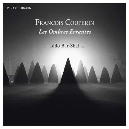 François Couperin: Les Ombres Errantes