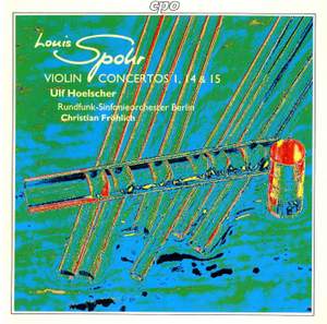 Spohr: Violin Concertos Nos. 1, 14 & 15