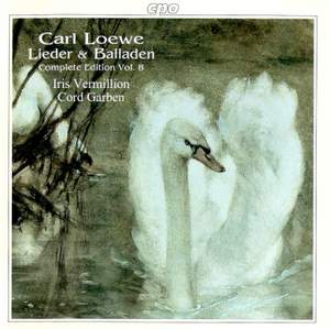Loewe: Lieder & Balladen (Complete Edition, Vol. 8)