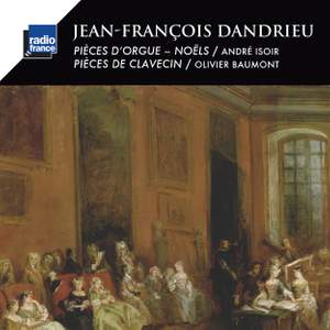Jean-François Dandrieu: Pieces d'Orgue & Clavecin