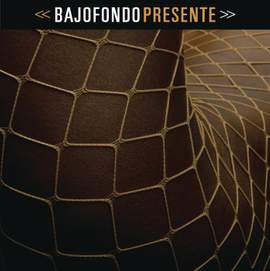 Bajofondo Presente