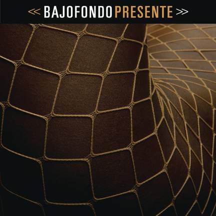 Bajofondo Presente