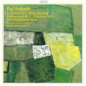 Hindemith: In Sturm und Eis, Kammermusik No. 1, 5 Pieces, Op. 44, Suite franzosischer Tanze Product Image
