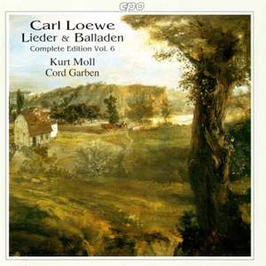 Loewe: Lieder & Balladen (Complete Edition, Vol. 6)