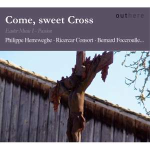 Bach: Come, Sweet Cross (Easter Music I - Passion)