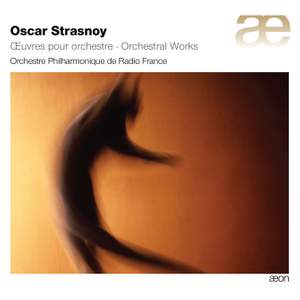 Oscar Strasnoy: Orchestral Works