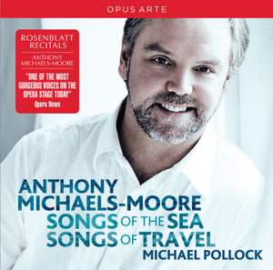 Anthony Michaels-Moore: Songs Of The Sea & Songs Of Travel Product Image