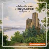 Adalbert Gyrowetz: 3 String Quartets