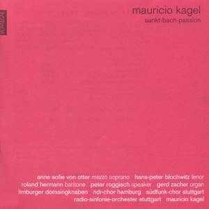 Kagel: Sankt Bach Passion (St. Bach Passion), for soloists, chorus & orchestra