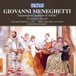 Meneghetti: Concerti e Sonate