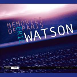 Eric Watson: Memories of Paris