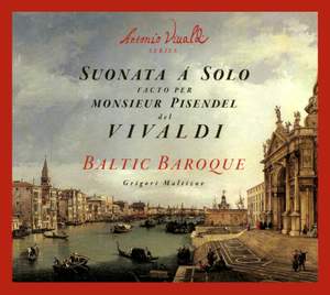 Vivaldi: Suonata á Solo facto per Monsieur Pisendel
