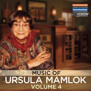 Music of Ursula Mamlok Volume 4