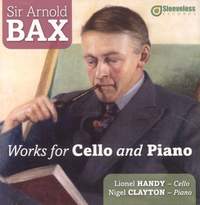 Sir Arnold Bax: Works for Cello & Piano