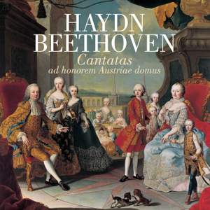 Haydn & Beethoven: Cantatas ad honorem Austriae domus