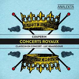 Couperin, F: Concerts 1-4 (Les Concerts Royaux)
