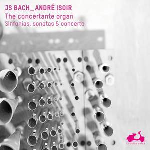 JS Bach: The Concertante Organ, Sinfonias, sonatas & concertos