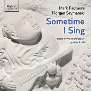 Alec Roth: Sometime I Sing