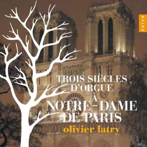 Three Centuries of Organ Music at Notre Dame de Paris