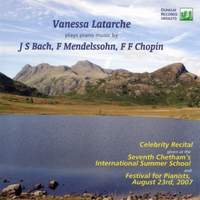Vanessa Latarche Plays Piano Music by Bach, Mendelssohn & Chopin