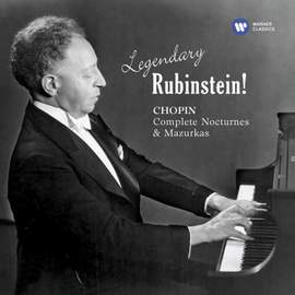 Legendary Rubinstein: Chopin: Nocturnes & Mazurkas