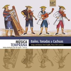 Música Temprana: Bailes, Tonadas & Cachuas (from Trujillo, Peru)