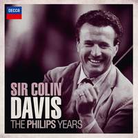 Sir Colin Davis: The Philips Years