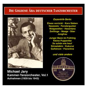 The Golden Era of the German Dance Orchestra: Michael Jary Chamber Dance Orchestra, Vol. 1 (1939-1941)