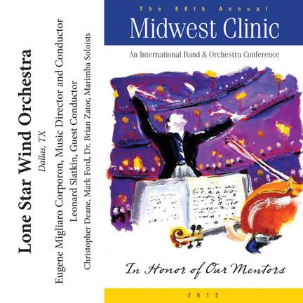 2012 Midwest Clinic: Lone Star Wind Orchestra