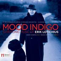 Mood Indigo: Symphonic Music of Erik Lotichius