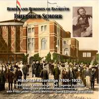 Heroes and Heroines of Bayreuth: Friedrich Schorr (Historical Recordings 1926-1932)