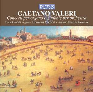 Gaetano Valeri: Concerti per organo e Sinfonie per orchestra