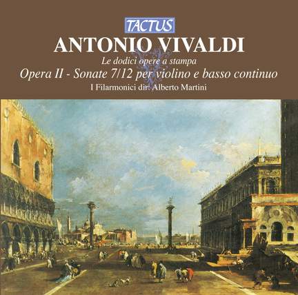 Vivaldi: Opera II - Sonate 7/12 per violino e basso continuo