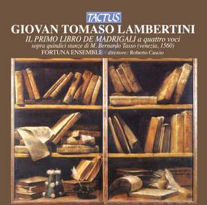 Lambertini: Il primo libro de madrigali a quattro voci