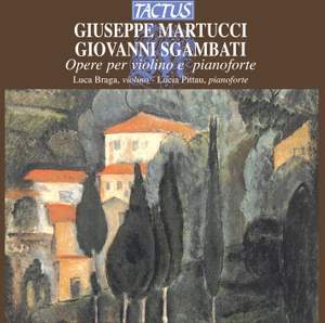 Giuseppe Martucci & Giovanni Sgambati: Opere per violini e pianoforte