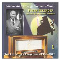 Immortal Voices of German Radio: Peter Igelhoff, Vol. 1 (Recordings 1936-1941)