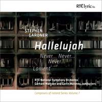 Stephen Gardner: Hallelujah - Never... Never... Never…