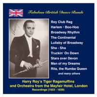 Fabulous British Dance Bands: Harry Roy (The Dance Band and the Tiger Ragamuffins) (Recordings 1934-1939)