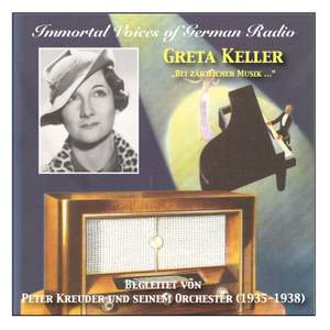 Immortal Voices of German Radio: Greta Keller – Accompanied by Peter Kreuder and his Orchestra (Recordings 1935-1938)