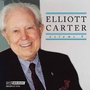 Music of Elliott Carter - Vol 9