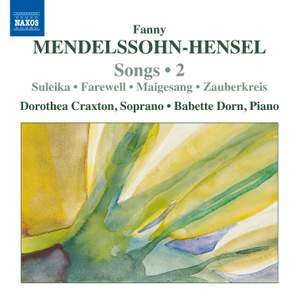 Mendelssohn-Hensel: Songs Volume 2