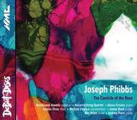 Joseph Phibbs: The Canticle of The Rose and other works