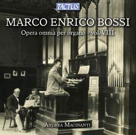 Bossi: Opera omnia per Organo, Vol. 8