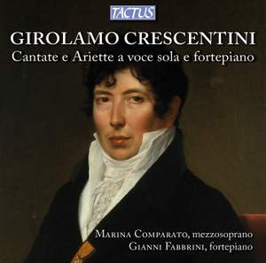 Girolamo Crescentini: Cantatas & Ariettas for Solo Voice and Fortepiano