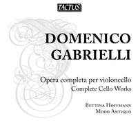 D. Gabrieli: Complete Cello Works