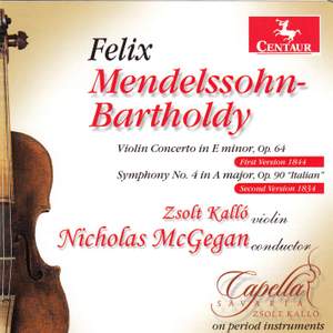 Mendelssohn: Violin Concerto in E minor & Symphony No. 4